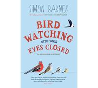 Birdwatching with Your Eyes Closed