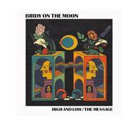 BIRDY ON THE MOON - High & Low / The Message (Signed) [Vinyl LP]