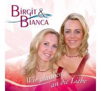 Birgit & Bianca - Wir Glauben An die Liebe