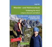 Birgit Eder Eli Wander- und Hüttenurlaub. Trekking für ALLE in Bayern, Ö (Poche)