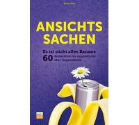 Birgit Göt Ansichtssachen: Es ist nicht alles Banane - 60 Andachten (Poche)