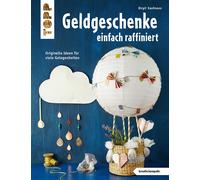 Birgit Kaufmann Geldgeschenke einfach raffiniert (kreativ.kompakt): Orig (Poche)