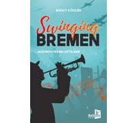Birgit Köhler Swinging Bremen: Jazzgroves bei Luftalarm (Poche)