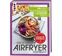 Birgit van der Das schnelle Airfryer Kochbuch - empfohlen von »essen & (Relié)