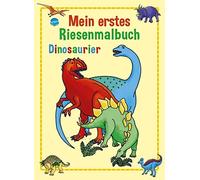 Birgitta Nicolas Dinosaurier: Mein erstes RIESENMALBUCH (Relié)