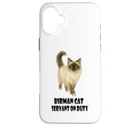 Birman Cat Servant on Duty Funny Cat Fan Fan Coque pour iPhone 16 Plus