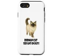 Birman Cat Servant on Duty Funny Cat Fan Fan Coque pour iPhone SE (2020) / 7/8