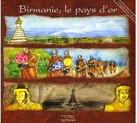 Birmanie, Le Pays D'Or