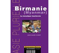 Birmanie (Myanmar) - La Mosaïque Inachevée