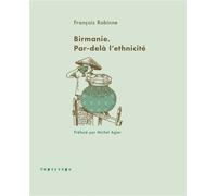 Birmanie. Par-delà l'ethnicité - François Robinne - Depaysage - broché - Essai