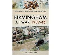 Birmingham at War 1939-45 (Towns & Cities in World War Two) - [Version Originale] Inconnu (Auteur)