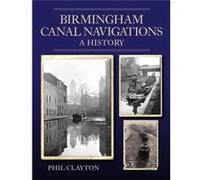 Birmingham Canal Navigations by Phil Clayton Phil Clayton (Auteur)
