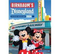 Birnbaums 2024 Disneyland Resort by Birnbaum Guides Birnbaum Guides (Auteur)