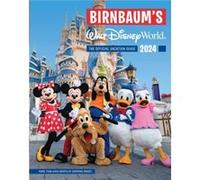 Birnbaums 2024 Walt Disney World by Birnbaum Guides Birnbaum Guides (Auteur)