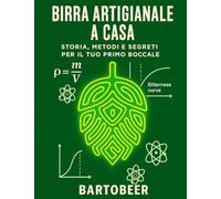 Birra Artigianale a Casa: Storia, Metodi e Segreti per il Tuo Primo Boccale