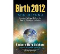 Birth 2012 and Beyond - [Version Originale] Barbara Marx Hubbard (Auteur)