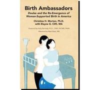Birth Ambassadors: Doulas and the Re-Emergence of Woman-Supported Birth in America - [Version Originale] Christine Morton, Elayne Clift (Auteur)