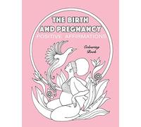 BIRTH AND PREGNANCY POSITIVE AFFIRMATIONS colouring book: colouring book