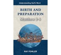 Birth and Preparation: Matthew 1-4