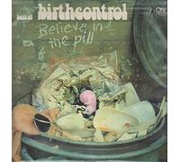 Birth Control - Believe In The Pill - Best Of