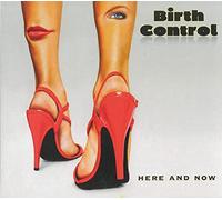 Birth Control - Here and Now