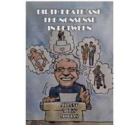 Birth Death And The Nonsense In Between