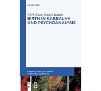 Birth in Kabbalah and Psychoanalysis