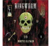 Ringworm - Birth is Pain [Import]