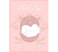 Birth Log Book: Perfect for Student Midwives, Midwives and Doulas