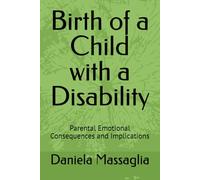 Birth of a Child with a Disability: Parental Emotional Consequences and Implications
