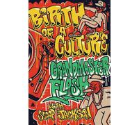 Birth of a Culture - Grandmaster Flash & The Furious Five - Simon & Schuster UK - ebook (ePub) - Livre