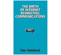 Birth Of Internet Marketing Communications