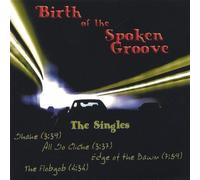 Birth of Spoken Groove-The Singles