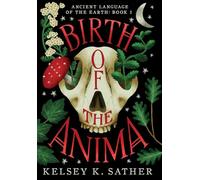 Birth of the Anima: Ancient Language of the Earth: Book One