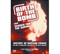 Birth of the Bomb - Birth of the Bomb and Search for the Super: the Nuclear Saga [Import anglais]