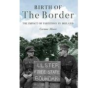 Birth of the Border: The Impact of Partition in Ireland