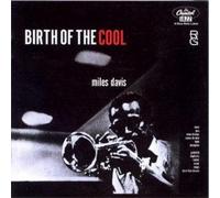 The complete birth of the cool Miles Davis (Trompette) https://www.fnac.com/a730525/Miles-Davis-The-complete-birth-of-the-cool-CD-album?oref=a262dc98-75de-a4b6-17f8-056689ef96b2