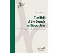 Birth Of The Gospels As Biogra