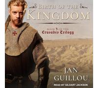 Birth of the Kingdom (Crusades Trilogy)