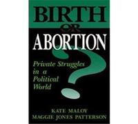 Birth or Abortion? Kate Maloy, Maggie Jones Patterson (Auteur)