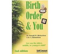 Birth Order and You, Self-Counsel Personal Self-Help Lois A. Richardson, Ronald W. Richardson (Auteur)