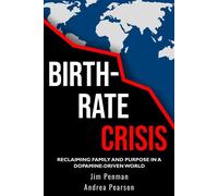 Birth-Rate Crisis: Reclaiming Family and Purpose in a Dopamine-Driven World - Jim Penman - Jim Penman - ebook (ePub) - Livre