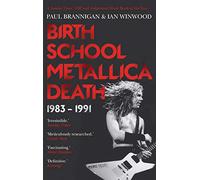 Birth School Metallica Death: 1983-1991 – Faber & Faber