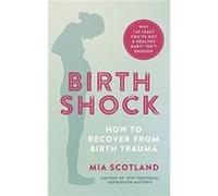 Birth Shock by Mia Scotland Mia Scotland (Auteur)