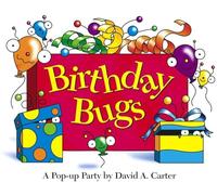 Birthday Bugs: A Pop-up Party by David A. Carter