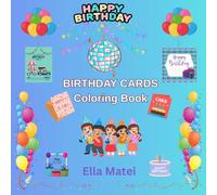 Birthday Cards Coloring Book: 40+ Unique Happy Birthday! Cards to Celebrate Special Days | Color, Cut, Fold a Birthday Card for someone special| for kids age +3 and adults