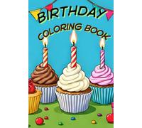 Birthday Coloring Book - Easy Coloring Book: Simple & fun Designs for Kids. Large Print. Easy to Color: Kids Birthday Themed Coloring Book