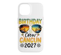 Birthday Crew Cancun 2027 Coque pour iPhone 14