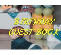 Birthday Guest Book: Birthday Guest Book For Parent And Friend Have To Join, Happy And Fun Together - Sign In Guest Book 100 (Pages)