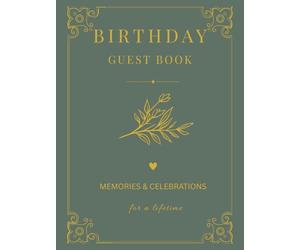 BIRTHDAY GUEST BOOK MEMORIES & CELEBRATIONS for a lifetime: Large 8.25" x 11" Deep Sage & Gold Edition - 60 Guest Entries for Mini & Square Film Formats with Guided Prompts & Ink-Bleed Protection